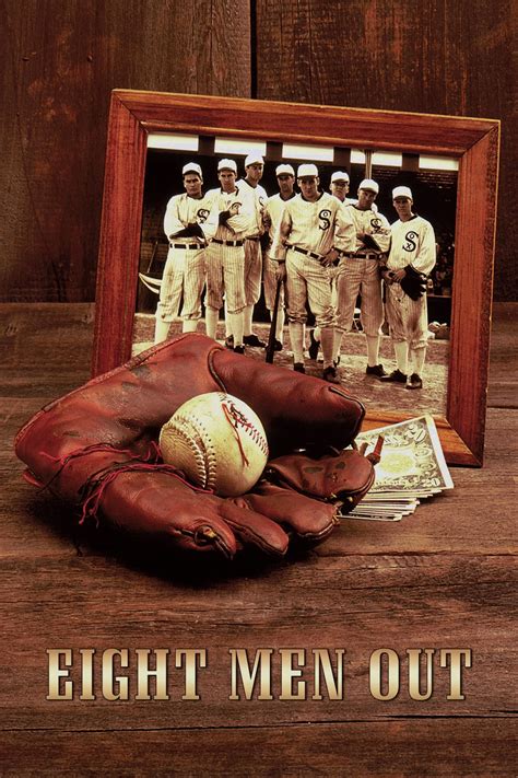 Eight men out - Eight Men Out. Eight Men Out is a 1988 film about the Black Sox scandal when the underpaid Chicago White Sox accepted bribes to deliberately lose the 1919 World Series . Directed and written by John Sayles, based on Eliot Asinof 's 1963 book Eight Men Out: The Black Sox and the 1919 World Series. When the cheering stopped, there were...